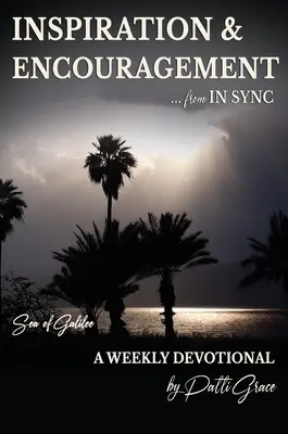 INSPIRACE A PODNĚCENÍ z knihy IN SYNC: Galilejské moře - Týdenní pobožnost - INSPIRATION & ENCOURAGEMENT from IN SYNC: Sea of Galilee - A Weekly Devotional