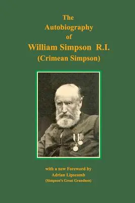 Autobiografie Williama Simpsona RI: (Krymský Simpson) - Autobiography of William Simpson RI: (Crimean Simpson)
