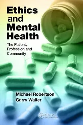 Etika a duševní zdraví: Pacient, profese a komunita - Ethics and Mental Health: The Patient, Profession and Community