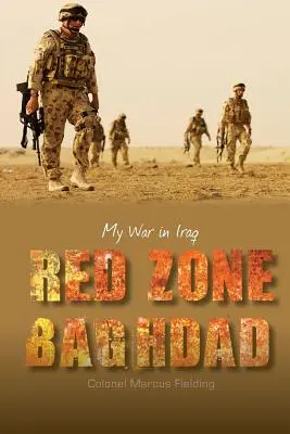 Červená zóna Bagdád: Moje válka v Iráku - Red Zone Baghdad: My War in Iraq