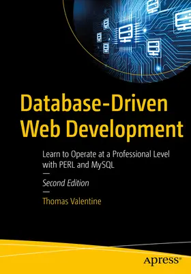 Vývoj webových stránek na bázi dat: Naučte se pracovat s Perlem a MySQL na profesionální úrovni. - Database-Driven Web Development: Learn to Operate at a Professional Level with Perl and MySQL