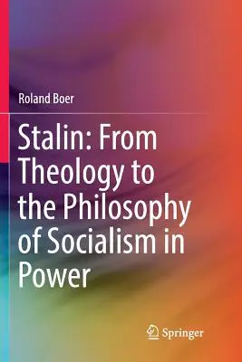 Stalin: Od teologie k filozofii socialismu u moci - Stalin: From Theology to the Philosophy of Socialism in Power
