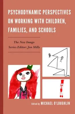 Psychodynamické perspektivy práce s dětmi, rodinami a školami - Psychodynamic Perspectives on Working with Children, Families, and Schools