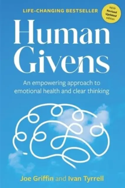 Human Givens - posilující přístup k emočnímu zdraví a jasnému myšlení - Human Givens - An empowering approach to emotional health and clear thinking