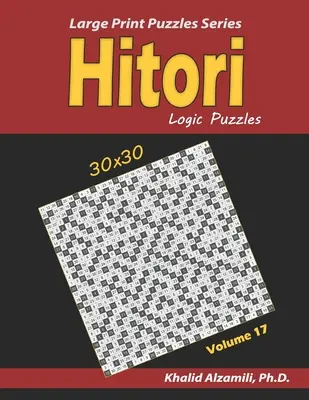 Logické hádanky Hitori: (30x30): : Udržujte svůj mozek mladý - Hitori Logic Puzzles: (30x30): : Keep Your Brain Young