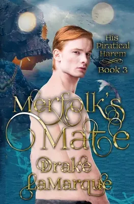 Merfolk's Mate: Jeho pirátský harém - Merfolk's Mate: His Piratical Harem