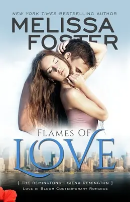 Plameny lásky (Láska v květu: Remingtonovi, kniha 3): Siena Remingtonová - Flames of Love (Love in Bloom: The Remingtons, Book 3): Siena Remington