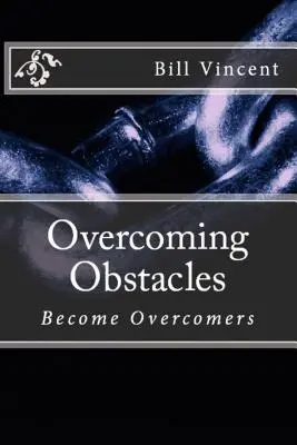 Překonávání překážek: Staňte se přemožiteli - Overcoming Obstacles: Become Overcomers