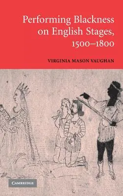 Černošská scéna na anglických jevištích v letech 1500-1800 - Performing Blackness on English Stages, 1500-1800