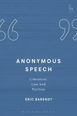Anonymní projev: Literatura, právo a politika - Anonymous Speech: Literature, Law and Politics