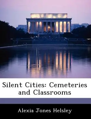 Tichá města: Hřbitovy a učebny - Silent Cities: Cemeteries and Classrooms