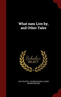 Čím žijí lidé a jiné povídky - What men Live by, and Other Tales