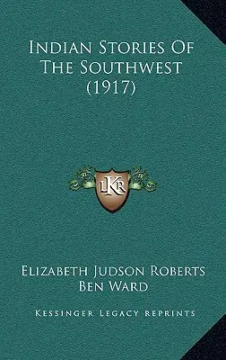 Indiánské příběhy jihozápadu (1917) - Indian Stories Of The Southwest (1917)