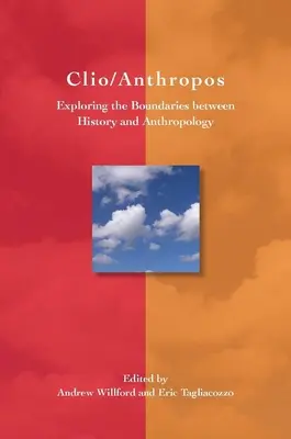 Clio/Anthropos: Zkoumání hranic mezi historií a antropologií - Clio/Anthropos: Exploring the Boundaries Between History and Anthropology