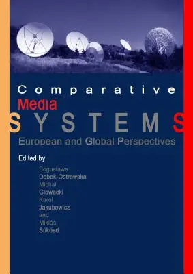 Srovnávací mediální systémy: Evropské a globální perspektivy - Comparative Media Systems: European and Global Perspectives