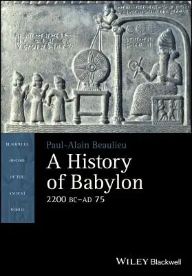 Dějiny Babylonu, 2200 př. n. l. - ad 75 - A History of Babylon, 2200 BC - Ad 75