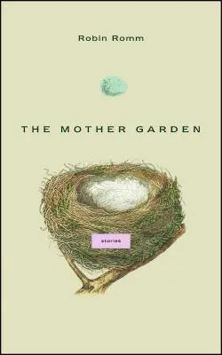 Mateřská zahrada: Příběhy - The Mother Garden: Stories