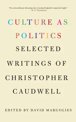 Kultura jako politika: Vybrané spisy Christophera Caudwella - Culture as Politics: Selected Writings of Christopher Caudwell