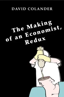 Jak se dělá ekonom, opakování - The Making of an Economist, Redux