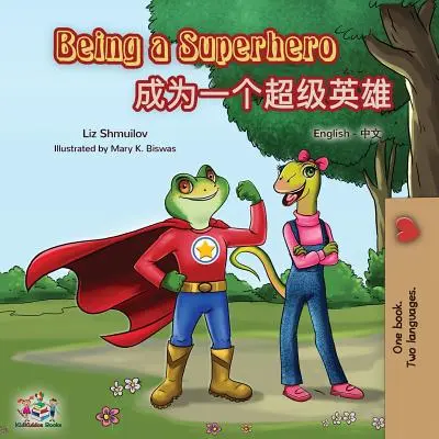 Být superhrdinou: Anglicko mandarínská dvojjazyčná kniha (zjednodušená čínština) - Being a Superhero: English Mandarin Bilingual Book (Chinese Simplified)