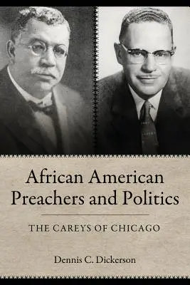 Afroameričtí kazatelé a politika: The Careys of Chicago - African American Preachers and Politics: The Careys of Chicago