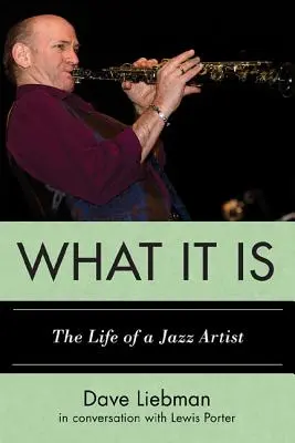 Co to je: Život jazzového umělce - What It Is: The Life of a Jazz Artist