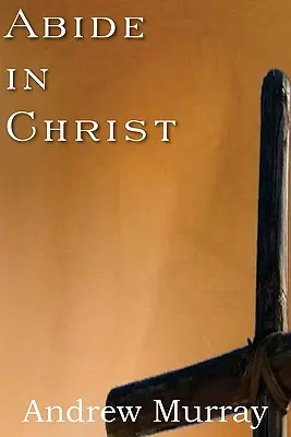 Zůstaňte v Kristu - Abide in Christ