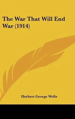 Válka, která ukončí válku (1914) - The War That Will End War (1914)