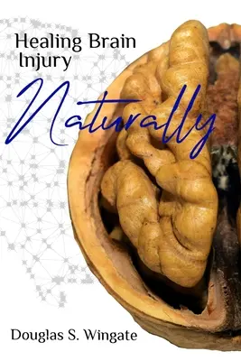 Léčení poranění mozku přirozenou cestou - Healing Brain Injury Naturally
