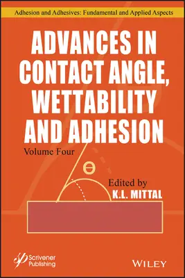 Pokroky v kontaktním úhlu, smáčivosti a adhezi, svazek 4 - Advances in Contact Angle, Wettability and Adhesion, Volume 4