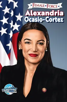 Ženská síla: Alexandria Ocasio-Cortez - Female Force: Alexandria Ocasio-Cortez