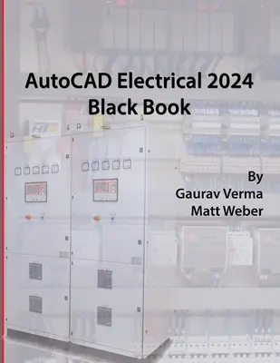 AutoCAD Electrical 2024 Black Book: 9. vydání - AutoCAD Electrical 2024 Black Book: 9th Edition