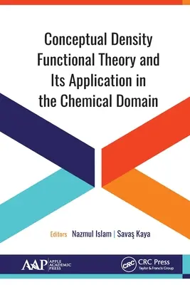Koncepční teorie funkční hustoty a její aplikace v chemické oblasti - Conceptual Density Functional Theory and Its Application in the Chemical Domain