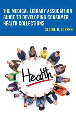 Průvodce Asociace lékařských knihoven pro tvorbu zdravotnických sbírek pro spotřebitele - The Medical Library Association Guide to Developing Consumer Health Collections