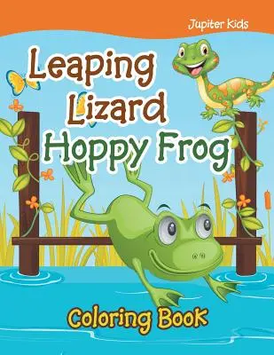 Omalovánky skákající ještěrky Hoppy Frog (Skákající ještěrka Hoppy Frog) - Leaping Lizard Hoppy Frog Coloring Book