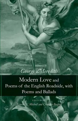 Moderní láska a básně z anglických cest, s básněmi a baladami - Modern Love and Poems of the English Roadside, with Poems and Ballads