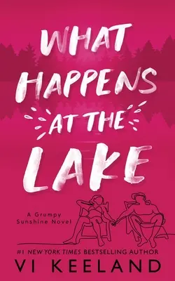 Co se děje u jezera: A Grumpy Sunshine Novel - What Happens at the Lake: A Grumpy Sunshine Novel