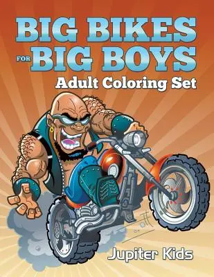 Velká kola pro velké kluky: Sada omalovánek pro dospělé - Big Bikes For Big Boys: Adult Coloring Set