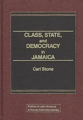 Třída, stát a demokracie na Jamajce. - Class, State, and Democracy in Jamaica.