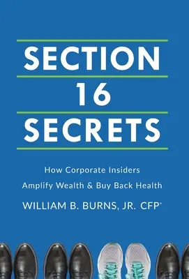 Sekce 16 Tajemství: Jak zasvěcenci ve firmách zvyšují bohatství a vykupují zdraví - Section 16 Secrets: How Corporate Insiders Amplify Wealth & Buy Back Health