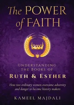 Síla víry: Síla moci: porozumění knihám Rút a Ester - The Power of Faith: Understanding the Books of Ruth and Esther
