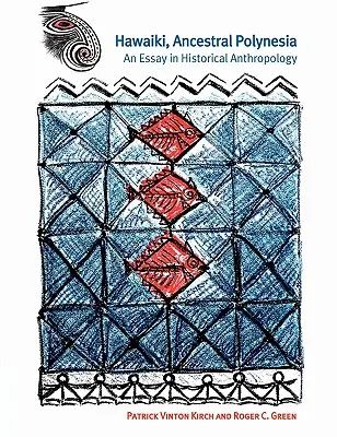 Hawaiki, Dávná Polynésie: An Essay in Historical Anthropology - Hawaiki, Ancestral Polynesia: An Essay in Historical Anthropology