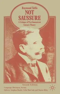 Ne Saussure: Kritika post-saussurovské literární teorie - Not Saussure: A Critique of Post-Saussurean Literary Theory