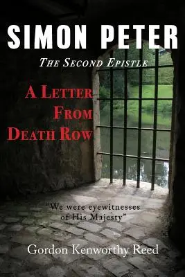 Dopis z cely smrti: Druhý list Šimona Petra - A Letter from Death Row: Simon Peter the Second Epistle