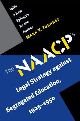 Právní strategie NAACP proti segregovanému vzdělávání, 1925-1950 - The NAACP's Legal Strategy Against Segregated Education, 1925-1950