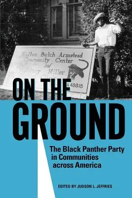 Na zemi: Strana černých panterů v komunitách po celé Americe - On the Ground: The Black Panther Party in Communities Across America
