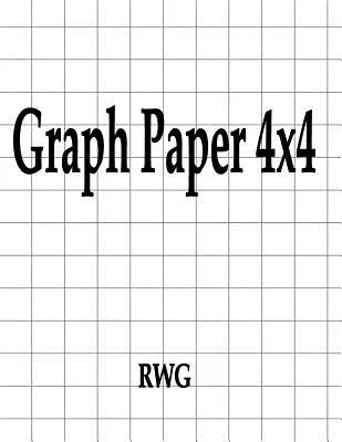 Grafický papír 4x4: 150 stran 8,5 X 11 - Graph Paper 4x4: 150 Pages 8.5 X 11