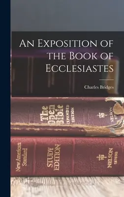 Výklad knihy Kazatel - An Exposition of the Book of Ecclesiastes