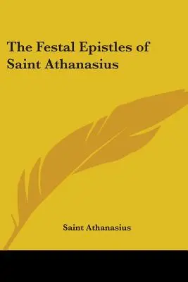 Sváteční listy svatého Atanáše - The Festal Epistles of Saint Athanasius