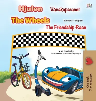 Kola -Závod o přátelství (Švédská anglicky psaná dvojjazyčná kniha pro děti) - The Wheels -The Friendship Race (Swedish English Bilingual Children's Book)
